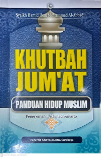 Khutbah Jum'at : Panduan Hidup Muslim