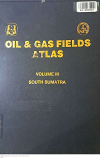 Indonesia - Oil & Gas Field Atlas : Volume III : South Sumatra