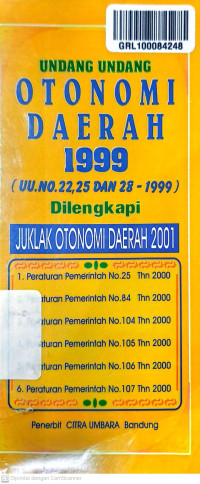 Undang-Undang Otonomi Daerah 1999 ( UU.No.22, 25 dan 28-1999 ) : Dilengkapi Juklak Otonomi Daerah 2001