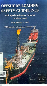 Offshore Loading Safety Guidelines : with Special Relevance to Harsh Weather Zones ( First Edition - 1999 )